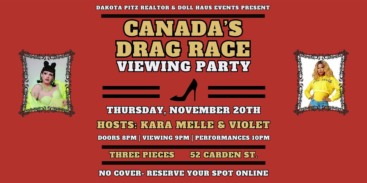 Canada's Drag Race Season 6 Viewing Party! Weekly at Three Pieces in Guelph