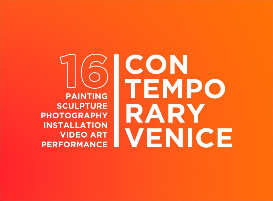 CONTEMPORARY VENICE \u2013 16TH EDITION