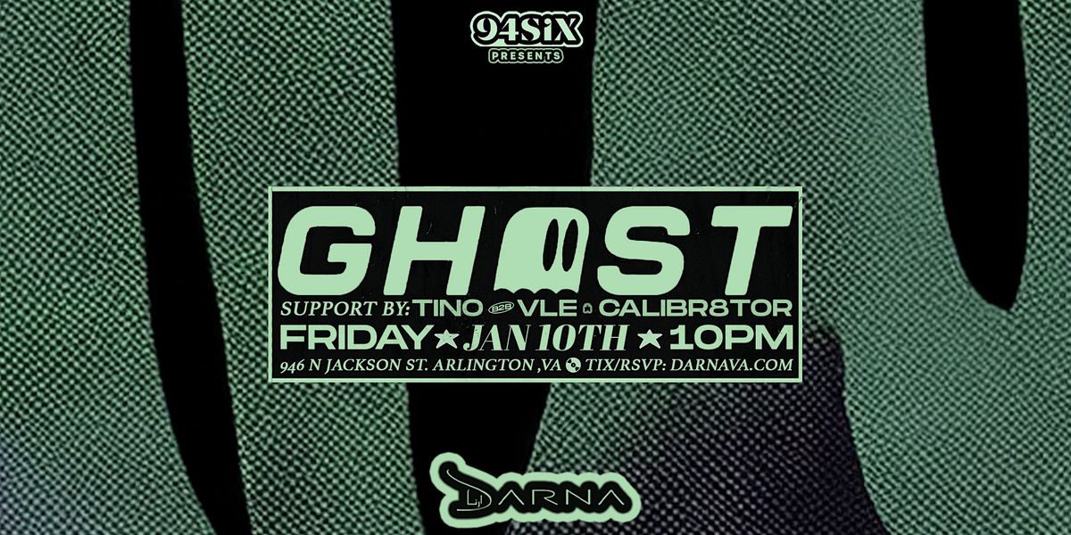 94Six presents Ghost w\/ Tino, VLE, Calibr8tor