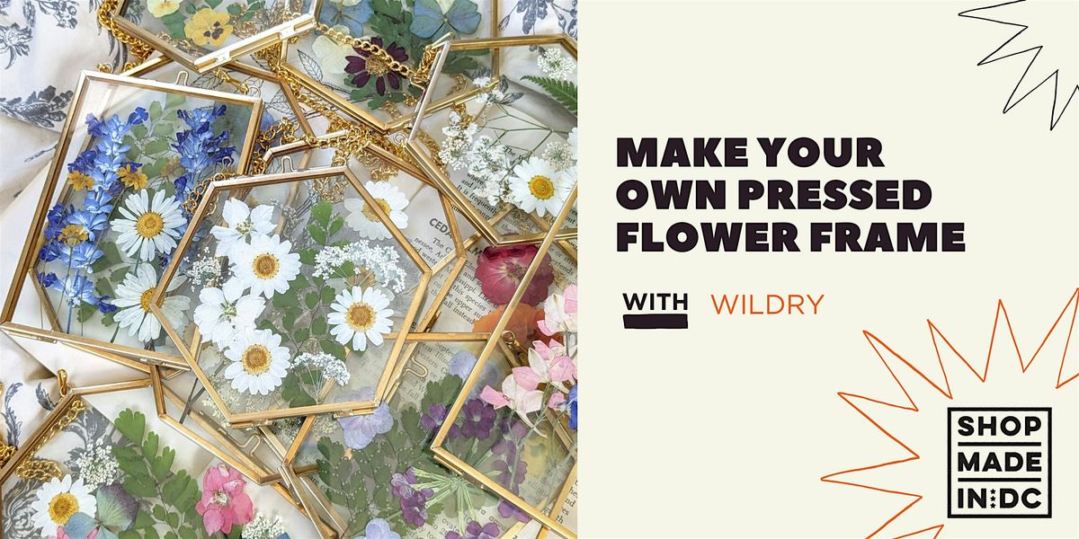Make Your Own Pressed Flower Frame Workshop with Wildry