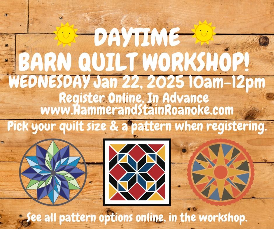 01\/22\/25 DAYTIME BARN QUILT WORKSHOP!!