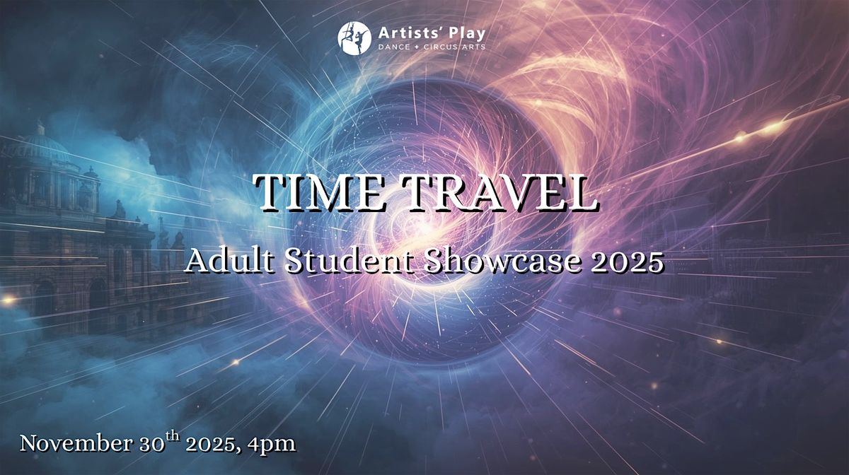 Time Travel! - Adult Student Showcase