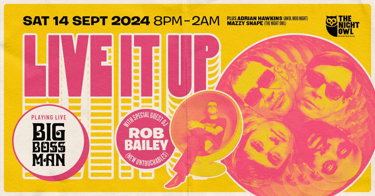 Live It Up (60s night) with DJ Rob Bailey + Big Boss Man (live)