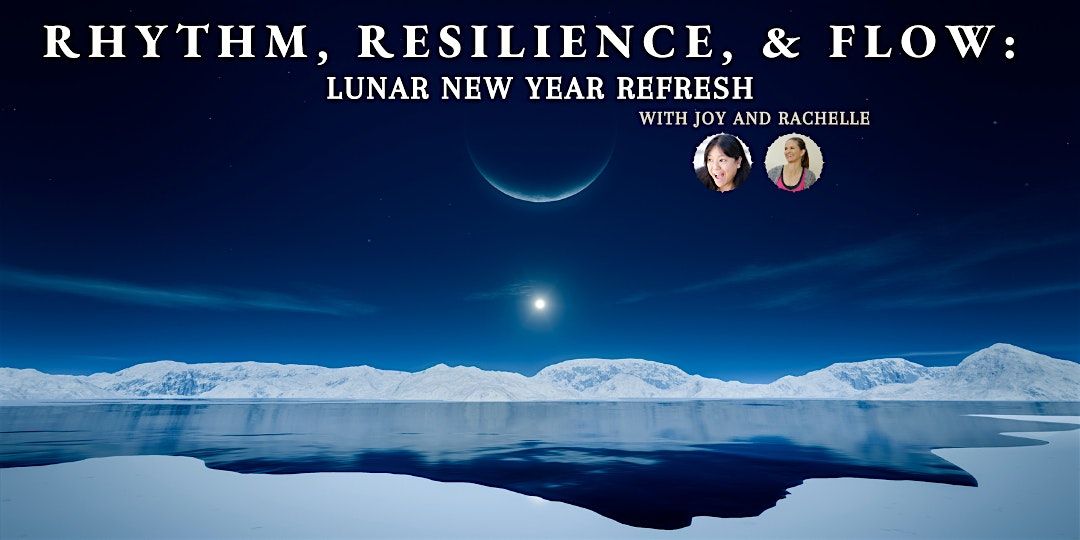 Rhythm, Resilience + Flow: Lunar New Year REFRESH