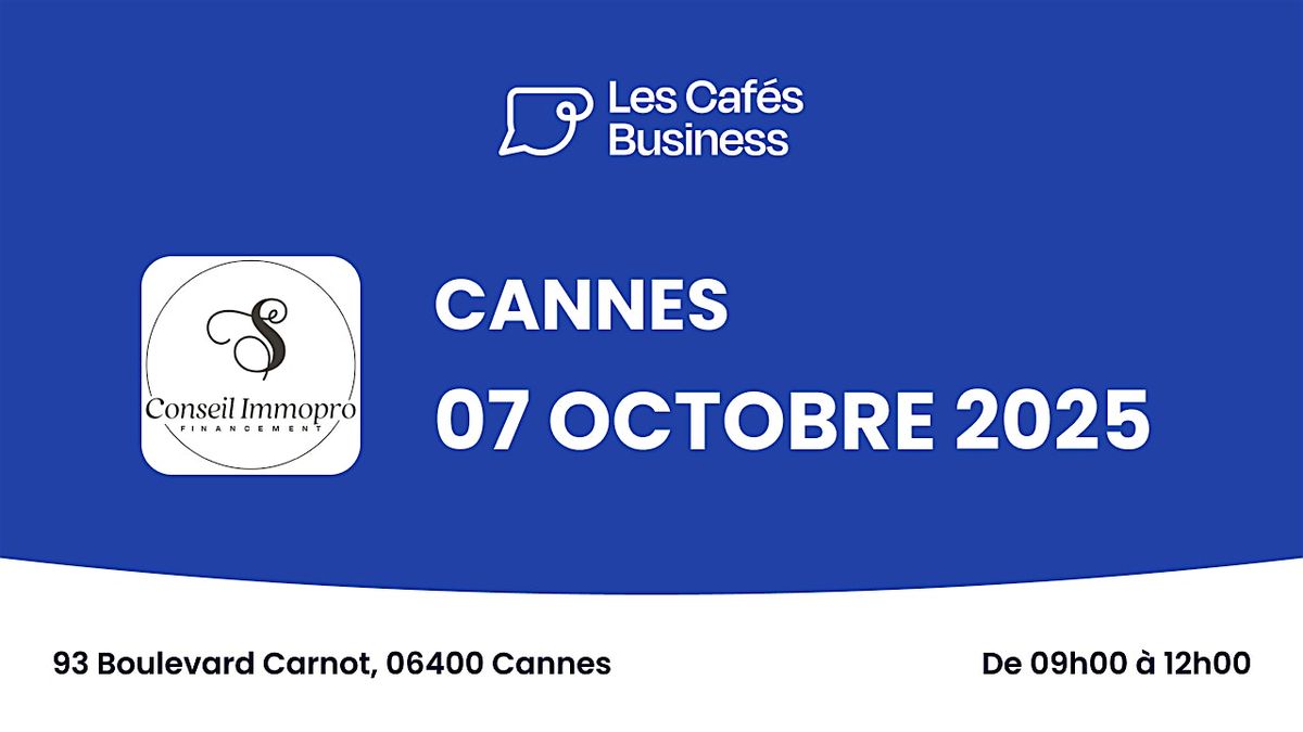 Les Caf\u00e9s Business - Conseil Immopro - Cannes
