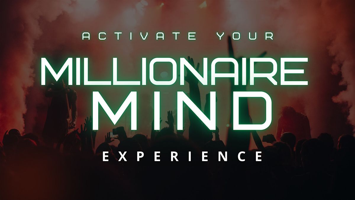 Activate your millionaire mind