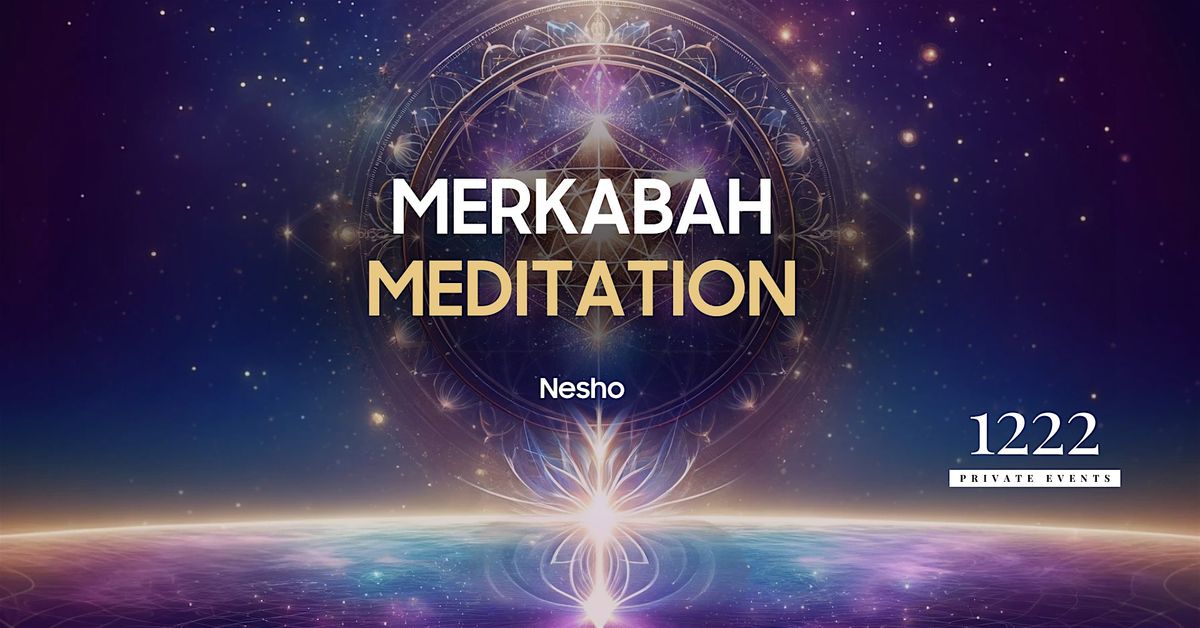 Merkabah Meditation w\/ Nesho