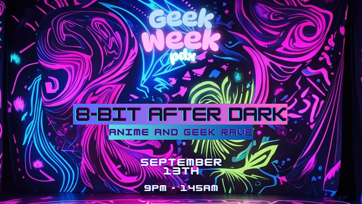 8-bit After Dark: A Geek Week PDX Rave