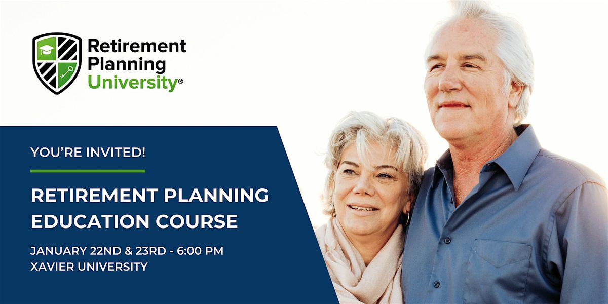 Retirement Planning University - Xavier - January 2025