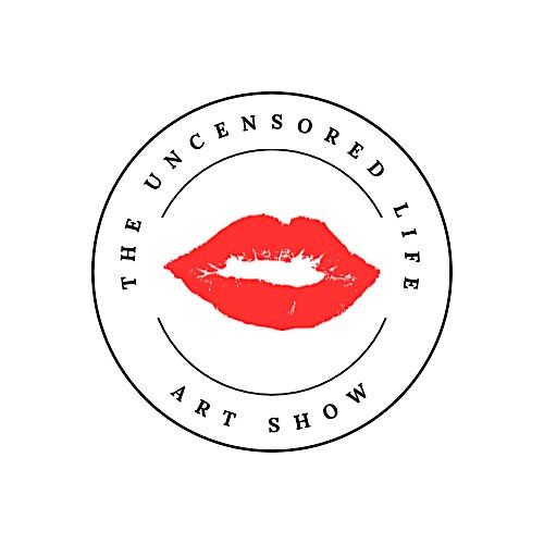 The Uncensored Life Art Show