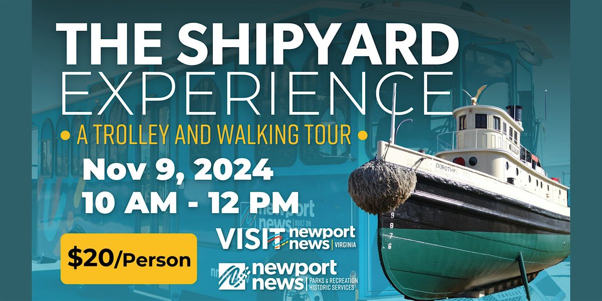 The Shipyard Experience: A Trolley and Walking Tour