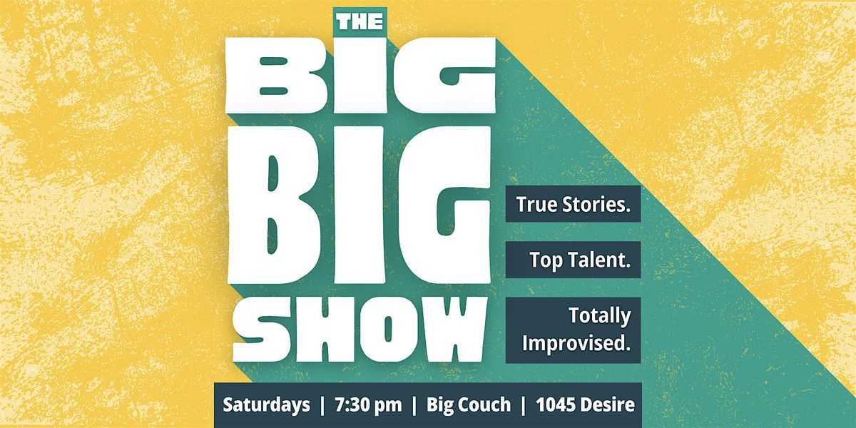 The Big Big Show: Improv Comedy Inspired by Storytelling