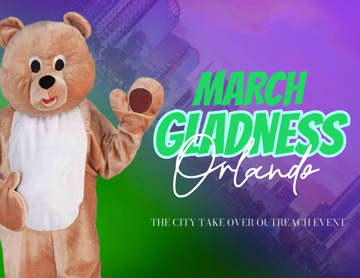 MARCH GLADNESS ORLANDO THE TAKE OVER