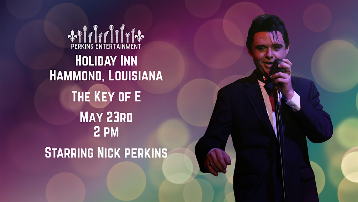 Elvis: The Key of "E" Starring  World Champion Nick  Perkins
