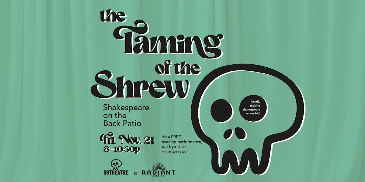 Shakespeare on the Back Patio: TAMING OF THE SHREW starring BS Theatre