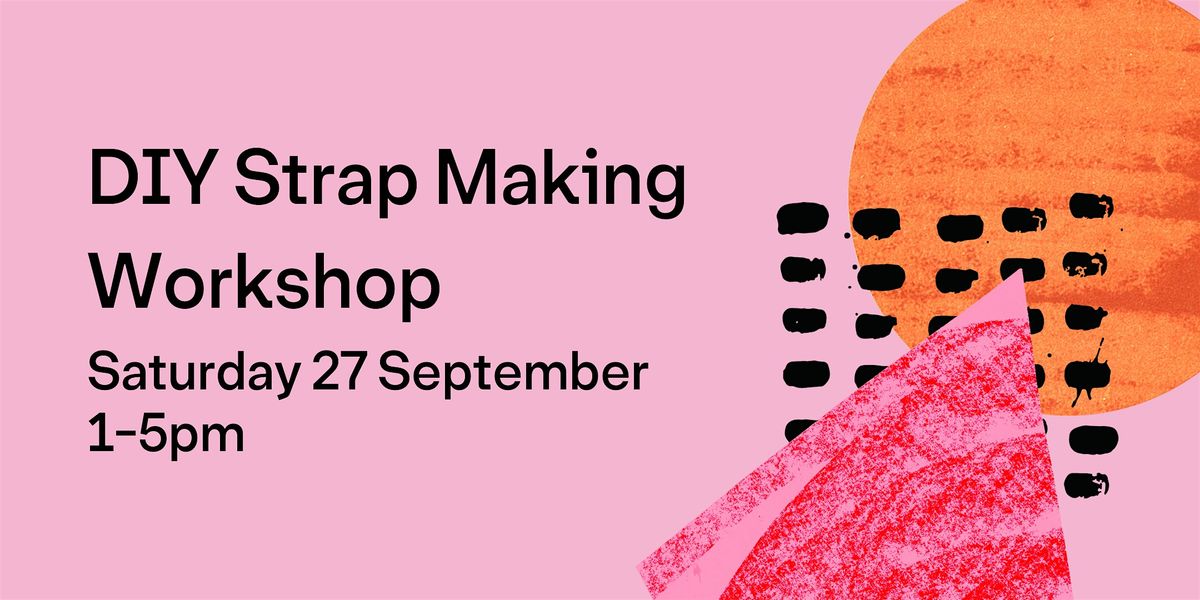 DIY Strap Making Workshop