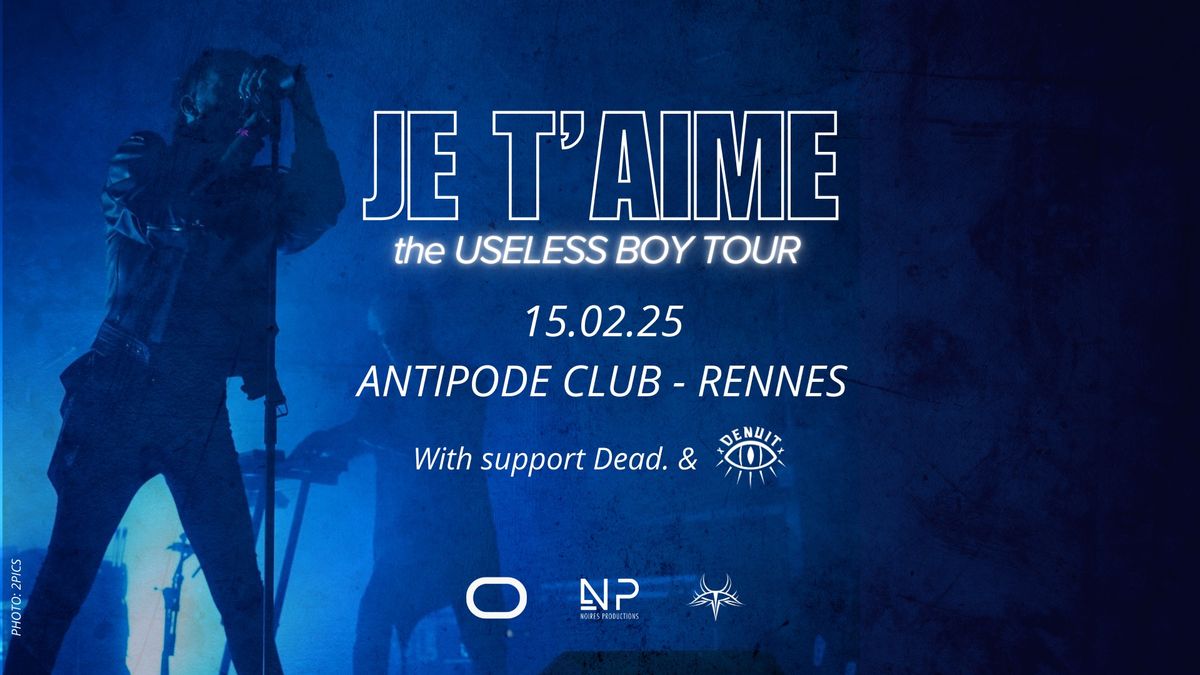 JE T'AIME + Dead + Denuit - RENNES Antipode - Release Party