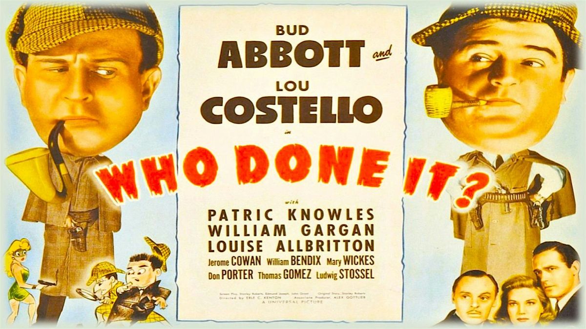 Bud  Abbott and Lou Costello WHO DONE IT?