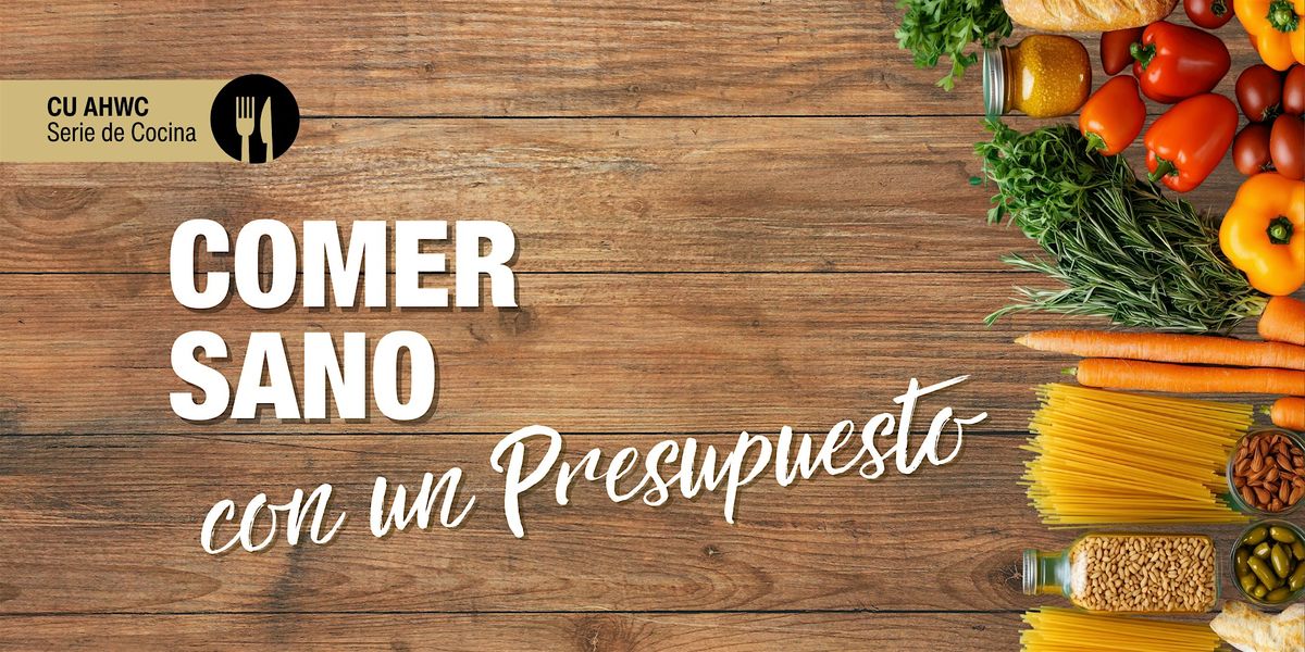 Serie de Cocina: Comer Sano con un Presupuesto