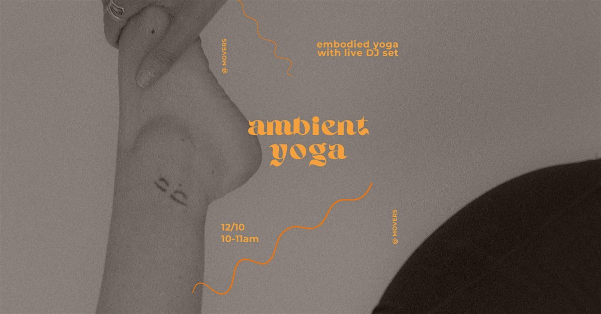 Ambient Yoga  - Embodied Yoga with Live Ambient  DJ set