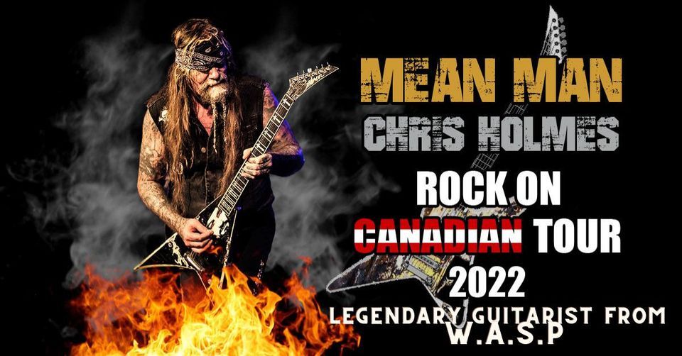 Postponed to 2023*Chris Holmes and the Mean Men (Legendary Guitarist from W.A.S.P