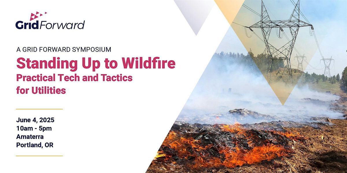 Grid Forward Symposium - Standing Up to Wildfire