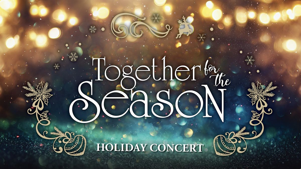 Together for the Season: Holiday Concert