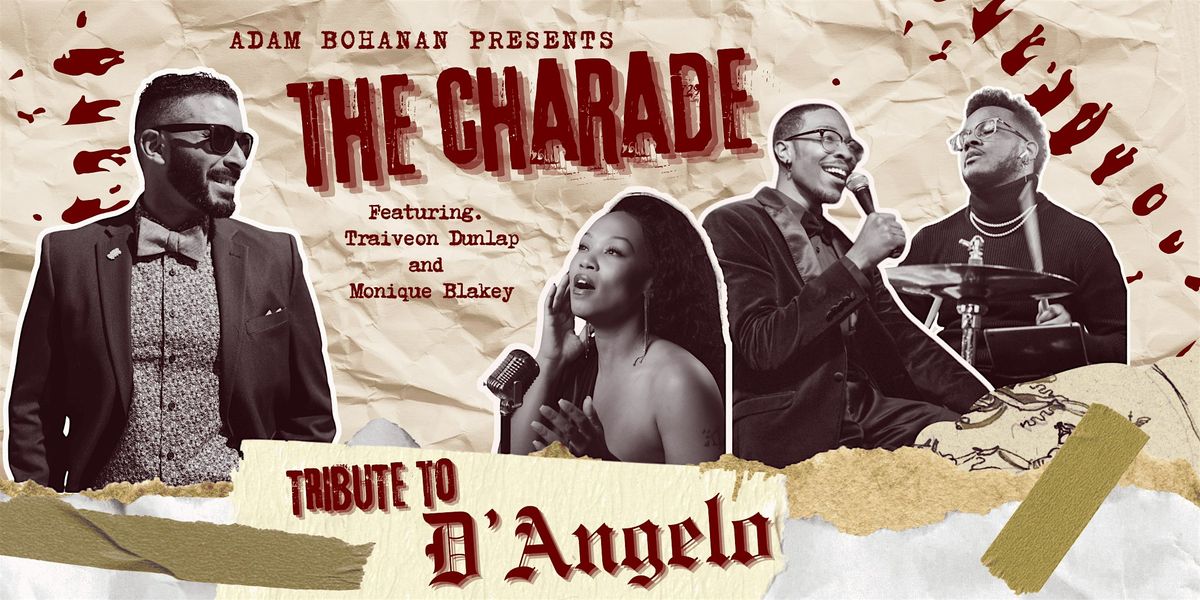 THE CHARADE: A TRIBUTE TO D\u2019ANGELO
