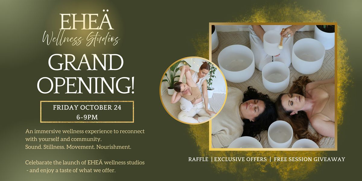 EHE\u00c4 Wellness Studios GRAND OPENING
