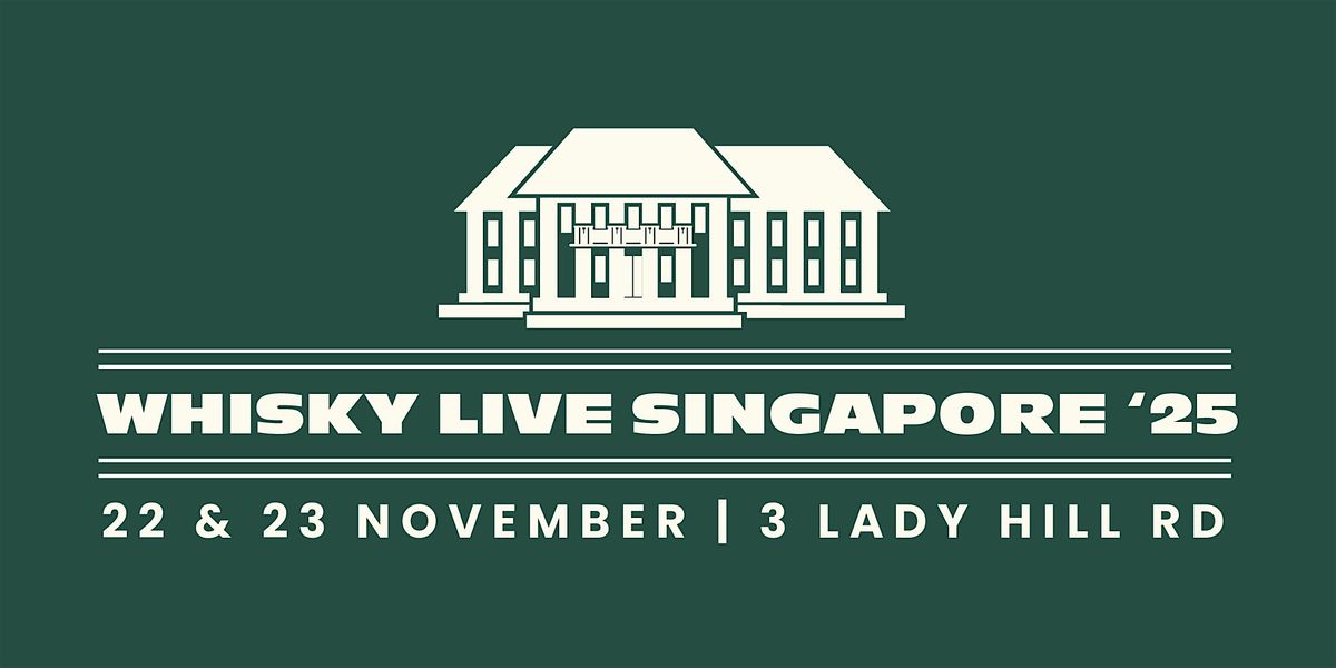 Whisky Live Singapore 2025 - 22 & 23 November