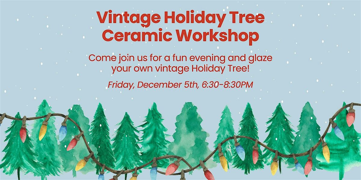 Vintage Holiday Tree Ceramics Class