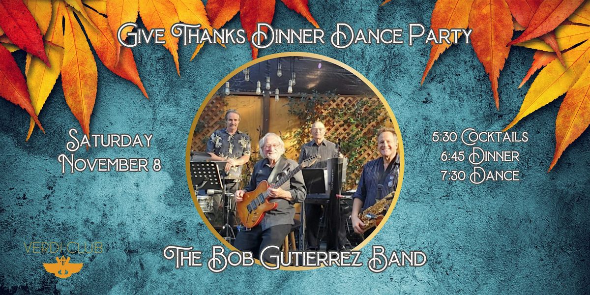 Give Thanks Dinner Dance Party w\/ Bob Gutierrez Band