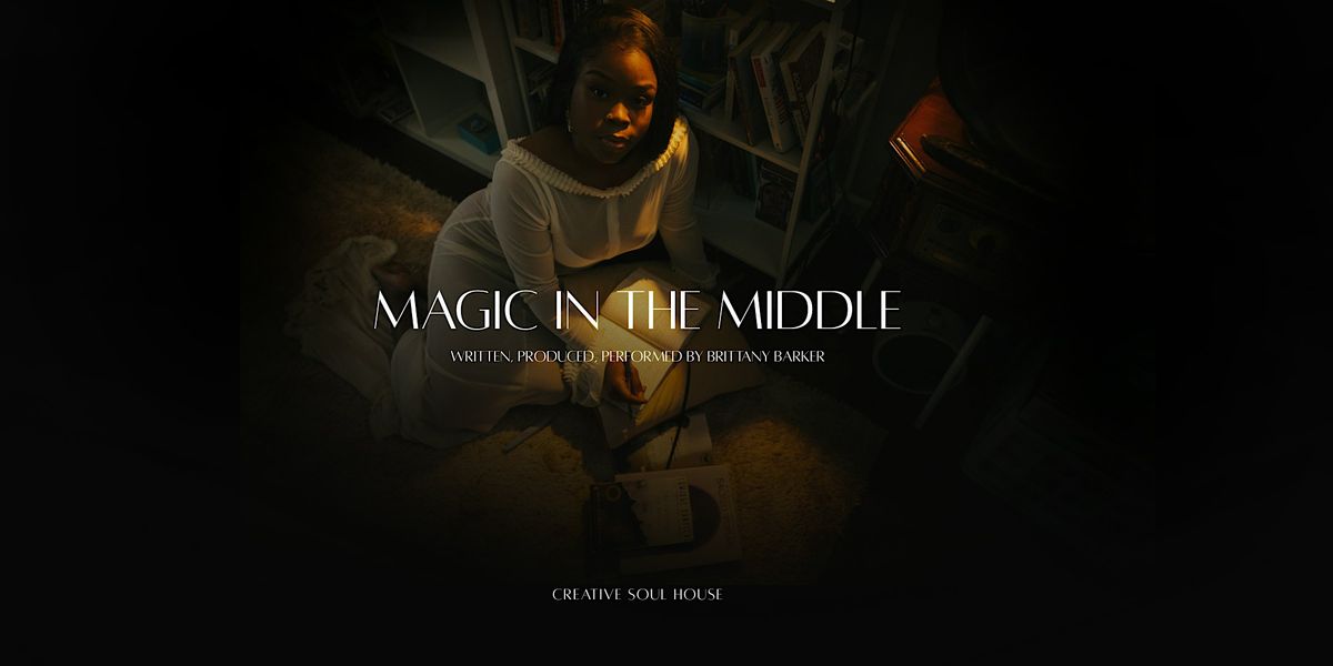 Magic In The Middle: One Woman Show by Brittany Barker-Waweru