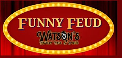 Watson's Live! Funny Feud Adult Comedy