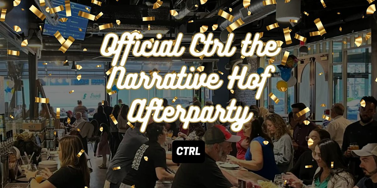 CTRL HOF Afterparty