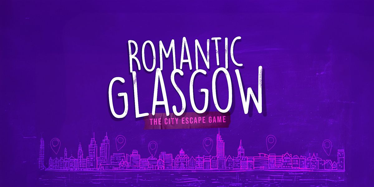 Romantic Glasgow: A Scavenger Hunt for Love