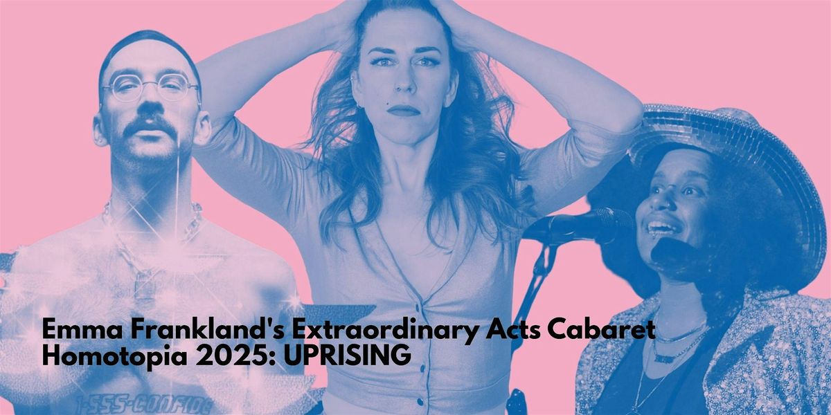 Emma Frankland's Extraordinary Acts Cabaret | Homotopia 2025: UPRISING