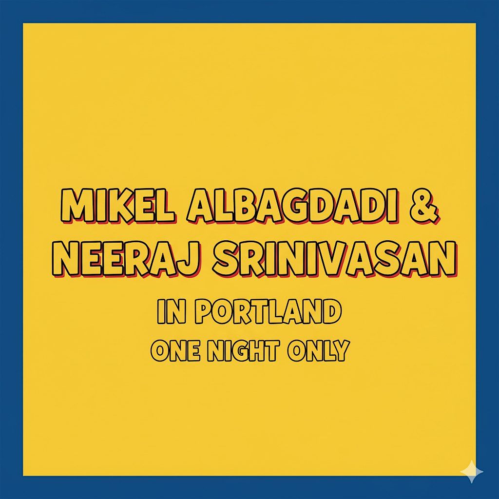 Stand Up from Mikel Albagdadi & Neeraj Srinivasan