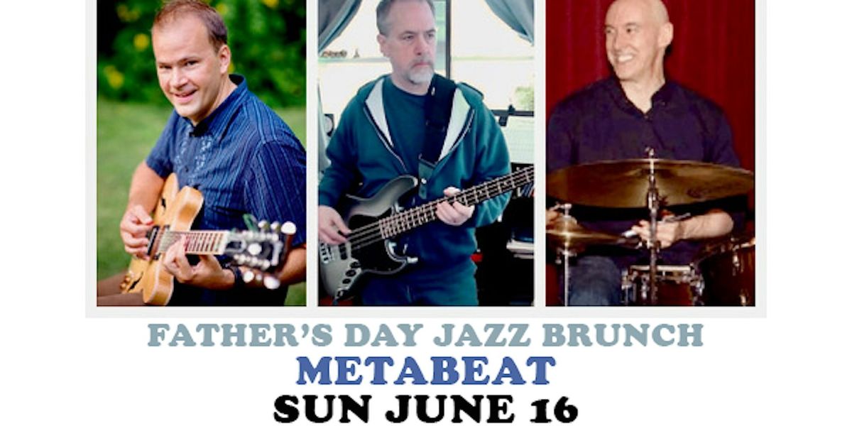 Father's Day Jazz Brunch: MetaBeat