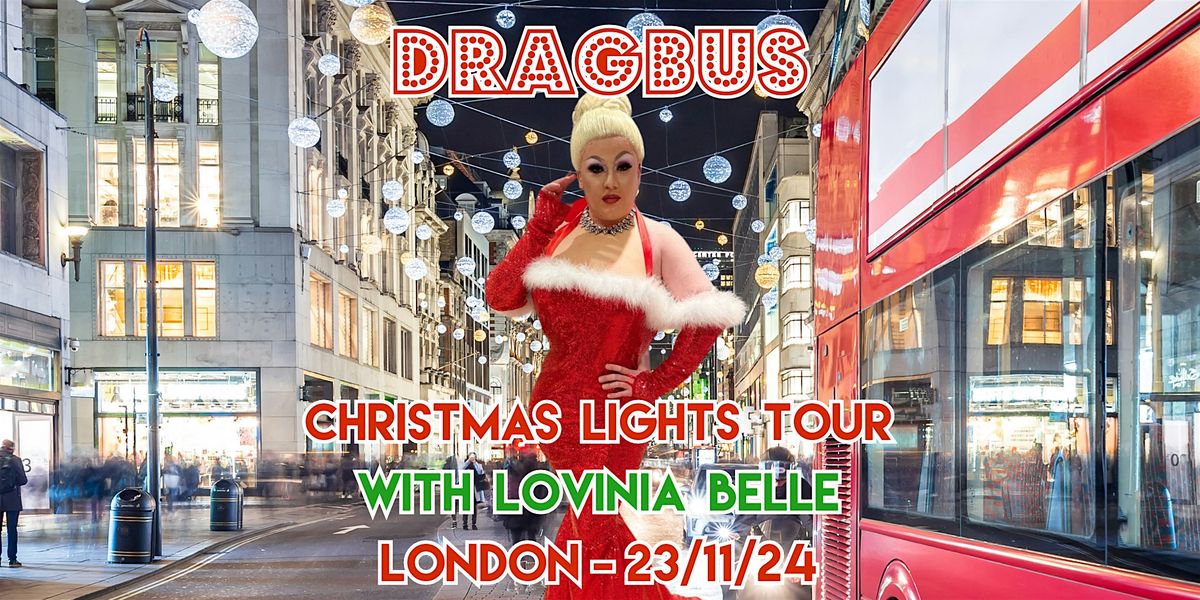 Drag Bus Christmas London Christmas Lights Tour