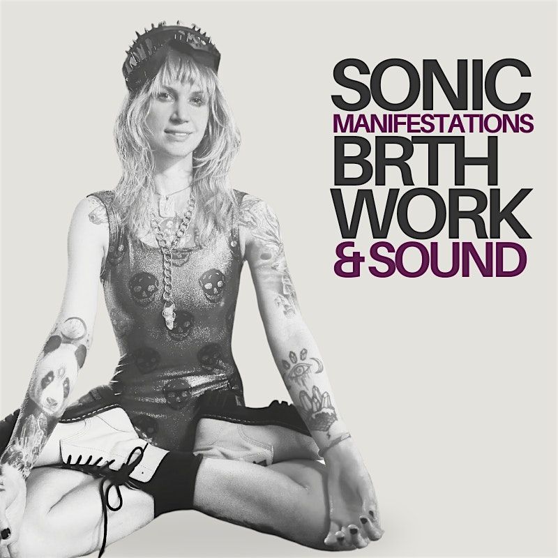 Sonic Manifestations, Breathwork and Sound