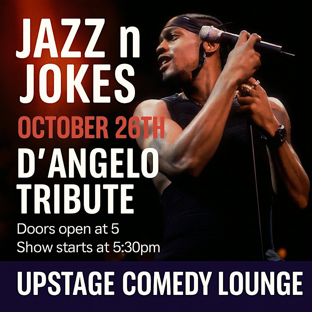 Jazz n Jokes: D\u2019Angelo Tribute Live at Upstage Comedy Lounge