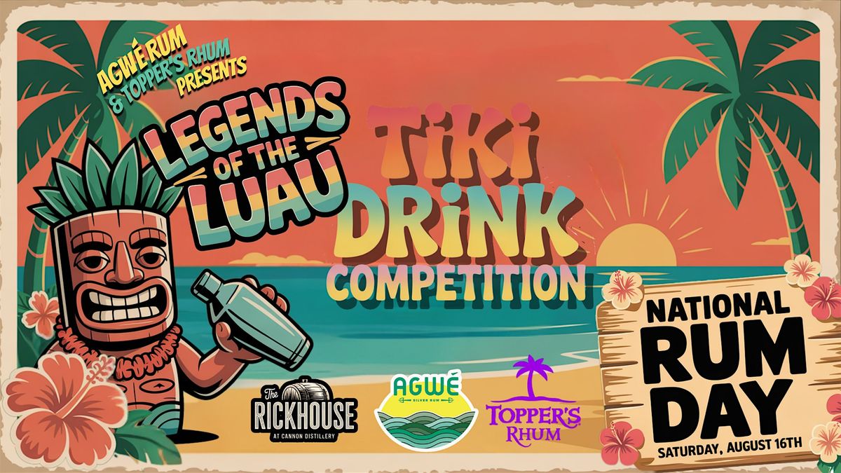 Agw\u00e9 Rum and Topper's Rhum Presents: Legends of the Luau Tiki Competition
