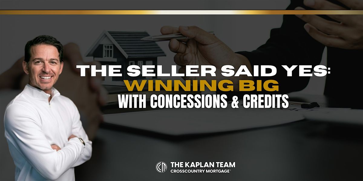 The Seller Said Yes: Winning Big with Concessions & Credits