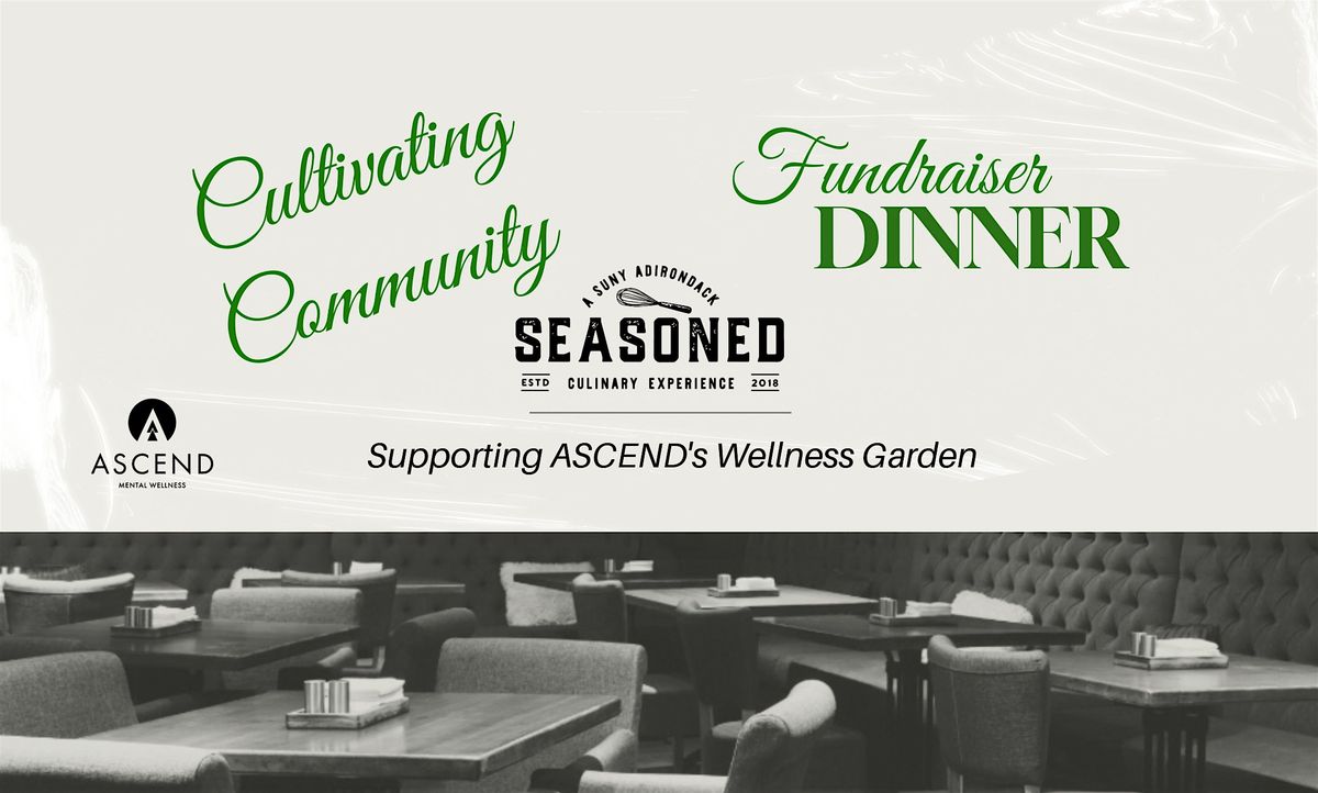 Cultivating Community Fundraiser Dinner at Seasoned