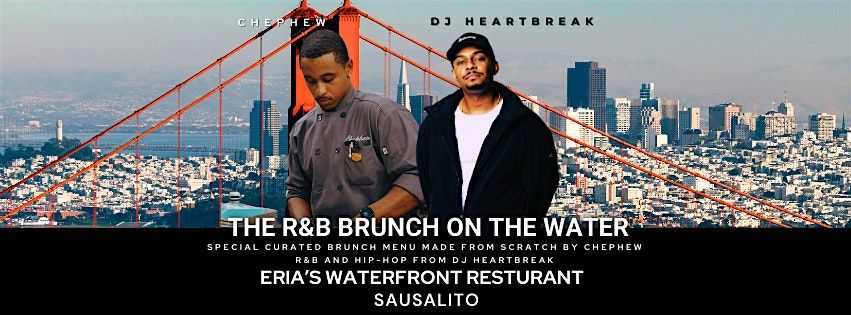 SATURDAY - The R&B Brunch on the Water with DJ Heartbreak & Chephew