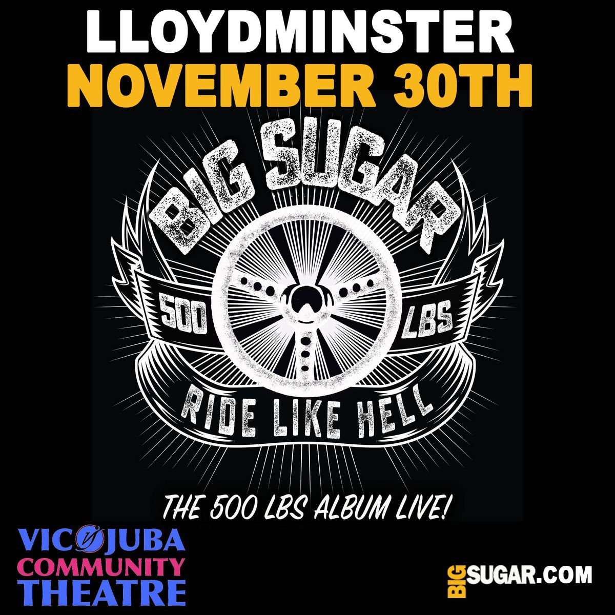 BIG SUGAR "500 POUNDS THEATRE TOUR" LLOYDMINSTER AB\/SK