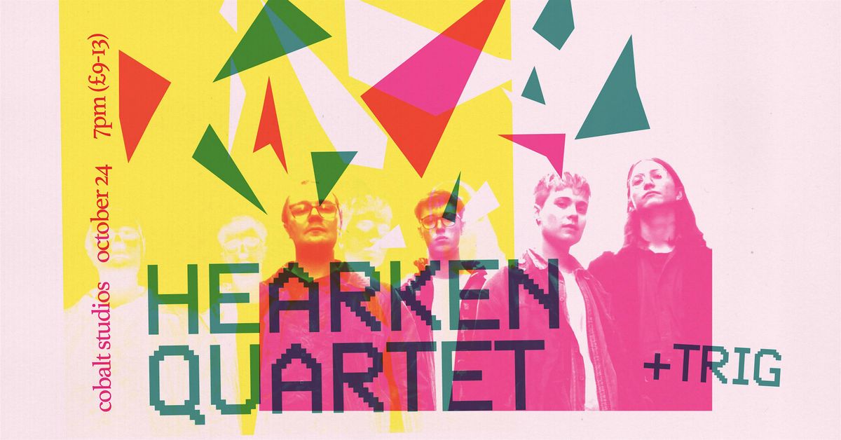 Hearken Quartet + Trig