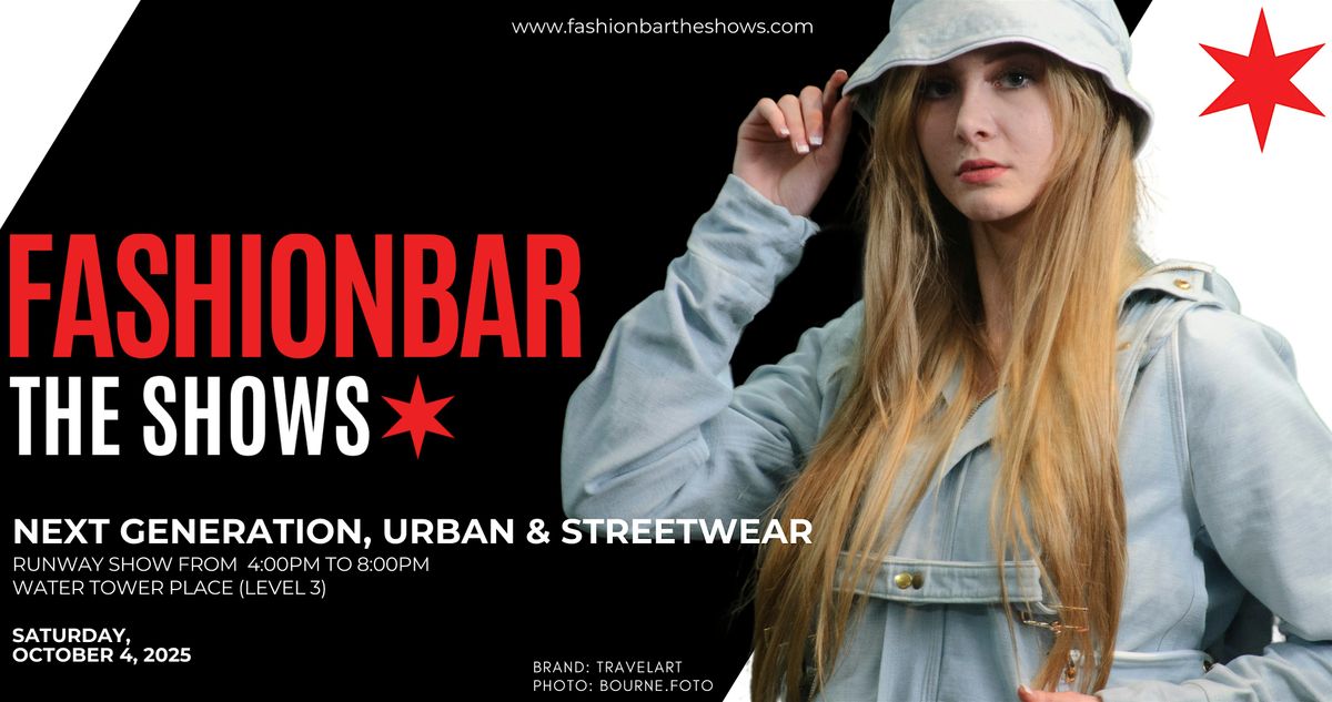 FashionBar The Shows: October 2025 - The Next Gen, Streetwear & Urban Show