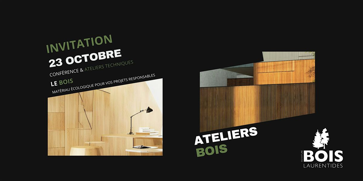 Ateliers techniques & conf\u00e9rence sur le bois